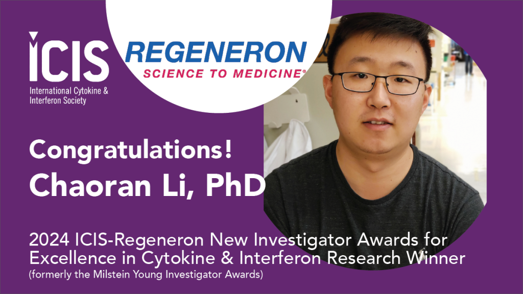 Chaoran Li, PhD, Emory University, 2024 ICIS-Regeneron New Investigator Award for Excellence in Cytokine & Interferon Research