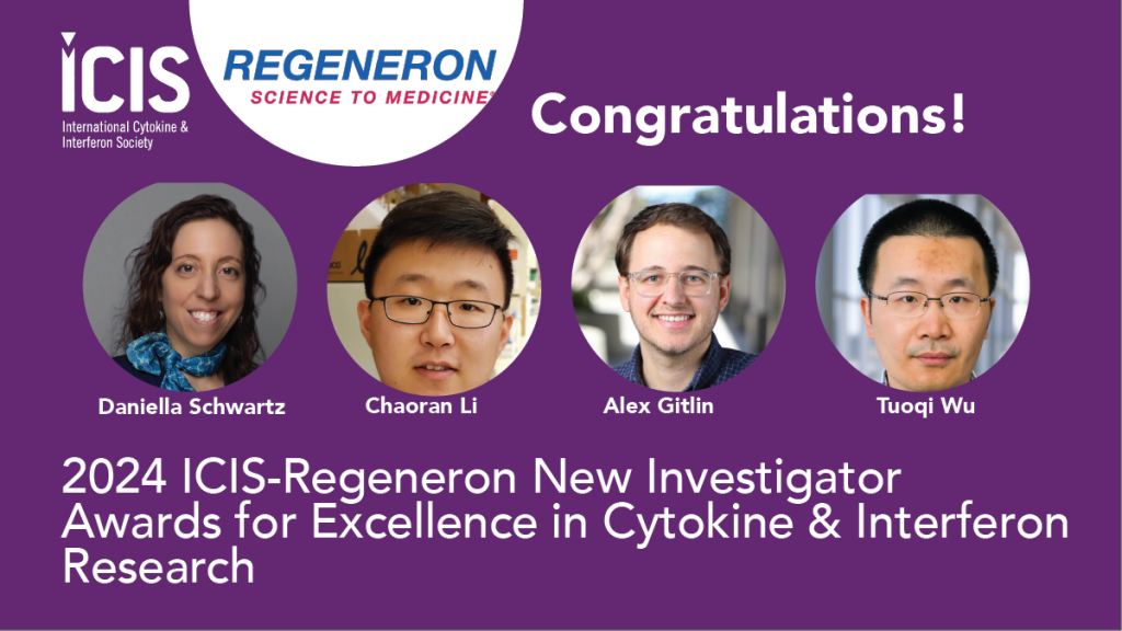 2024 ICIS-Regeneron New Investigator Awards for Excellence in Cytokine & Interferon Research